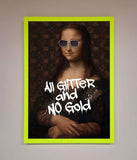 All Glitter No Gold Mona Lisa Framed Print Wallart-Direct